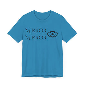 Mirror Mirror Unisex Jersey Tee - Inspirational Short Sleeve Shirt