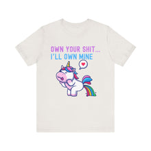 Load image into Gallery viewer, T-Shirt Own Your Shit I&#39;ll Own Mine Unisex Tee