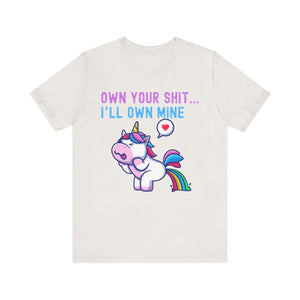 T-Shirt Own Your Shit I'll Own Mine Unisex Tee