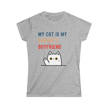 Load image into Gallery viewer, Women&#39;s Tee - My Cat is My Favorite Boyfriend