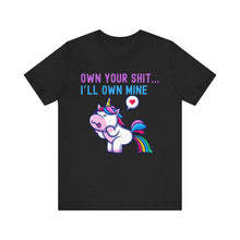 Load image into Gallery viewer, T-Shirt Own Your Shit I&#39;ll Own Mine Unisex Tee