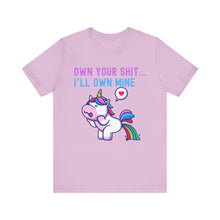 Load image into Gallery viewer, T-Shirt Own Your Shit I&#39;ll Own Mine Unisex Tee