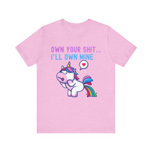 Load image into Gallery viewer, T-Shirt Own Your Shit I&#39;ll Own Mine Unisex Tee