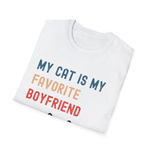 Load image into Gallery viewer, Cat Lover T-Shirt - My Cat is My Favorite Boyfriend
