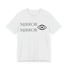 Load image into Gallery viewer, Mirror Mirror Unisex Jersey Tee - Inspirational Short Sleeve Shirt