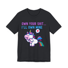 Load image into Gallery viewer, T-Shirt Own Your Shit I&#39;ll Own Mine Unisex Tee