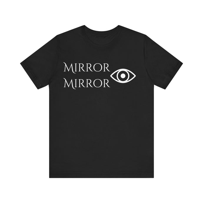 Mirror Mirror Unisex Tee - Stylish Black Short Sleeve Shirt