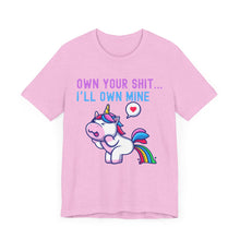 Load image into Gallery viewer, T-Shirt Own Your Shit I&#39;ll Own Mine Unisex Tee