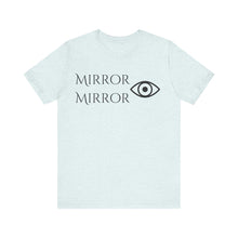 Load image into Gallery viewer, Mirror Mirror Unisex Jersey Tee - Inspirational Short Sleeve Shirt