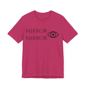 Mirror Mirror Unisex Jersey Tee - Inspirational Short Sleeve Shirt