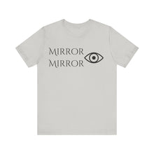 Load image into Gallery viewer, Mirror Mirror Unisex Jersey Tee - Inspirational Short Sleeve Shirt