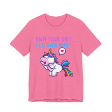 Load image into Gallery viewer, T-Shirt Own Your Shit I&#39;ll Own Mine Unisex Tee