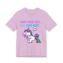 Load image into Gallery viewer, T-Shirt Own Your Shit I&#39;ll Own Mine Unisex Tee