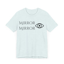 Load image into Gallery viewer, Mirror Mirror Unisex Jersey Tee - Inspirational Short Sleeve Shirt