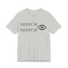 Load image into Gallery viewer, Mirror Mirror Unisex Jersey Tee - Inspirational Short Sleeve Shirt