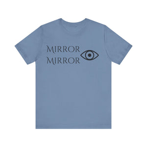 Mirror Mirror Unisex Jersey Tee - Inspirational Short Sleeve Shirt