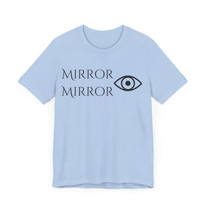 Mirror Mirror Unisex Jersey Tee - Inspirational Short Sleeve Shirt