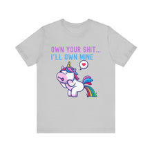 Load image into Gallery viewer, T-Shirt Own Your Shit I&#39;ll Own Mine Unisex Tee
