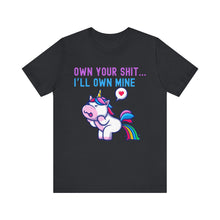 Load image into Gallery viewer, T-Shirt Own Your Shit I&#39;ll Own Mine Unisex Tee